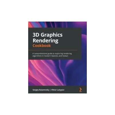3D Graphics Rendering Cookbook | Sergey Kosarevsky, Viktor Latypov