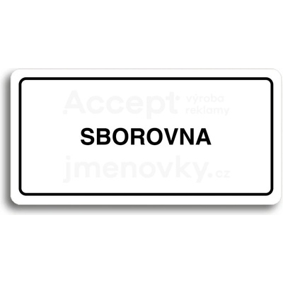 ACCEPT Piktogram SBOROVNA - bílá tabulka - černý tisk