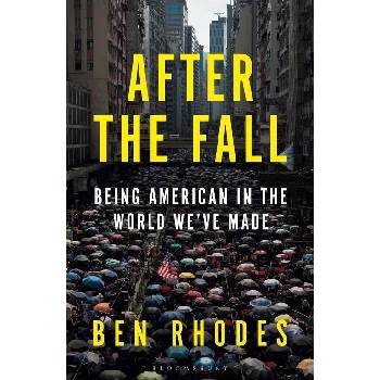 After the Fall - Ben Rhodes