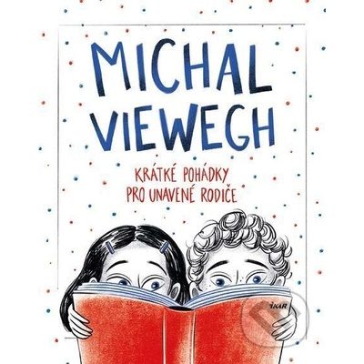 Krátké pohádky pro unavené rodiče - Michal Viewegh