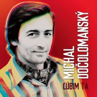 Michal Dočolomanský - Ľúbim Ťa (Remastered) (LP) (8584019293414)