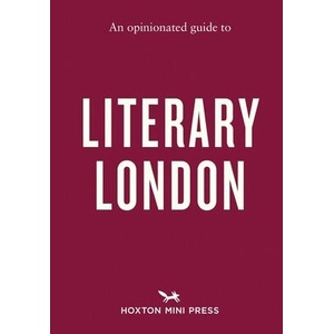 An Opinionated Guide to Literary London (ISBN: 9781914314964)