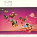 It's My Life - Talk Talk LP