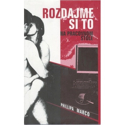 Rozdajme si to na pracovnom stole - Phillipa Marco