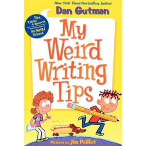 My Weird Writing Tips | Dan Gutman (ISBN: 9780062091062)