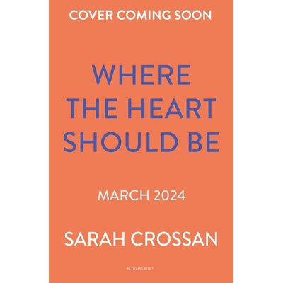 Where the Heart Should Be - Sarah Crossan