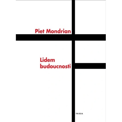 Lidem budoucnosti - Piet Mondrian