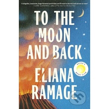 To the Moon and Back - Eliana Ramage