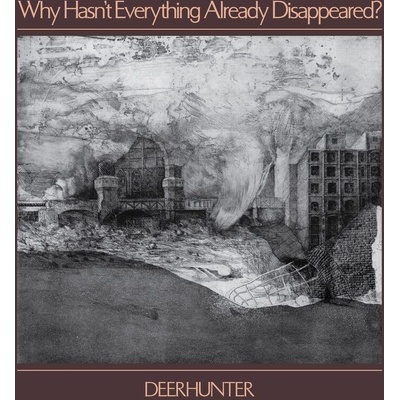 Deerhunter - Why Hasn't Why Hasn't Everything Already Disappeared? LP