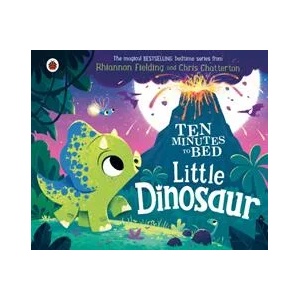 Ten Minutes to Bed: Little Dinosaur | Rhiannon Fielding (ISBN: 9780241532676)