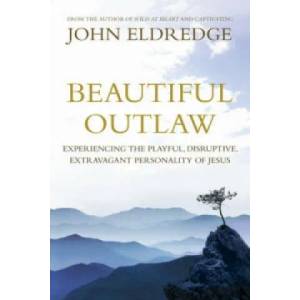 Beautiful Outlaw | John Eldredge (2012)