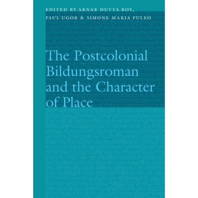 Postcolonial Bildungsroman and the Character of Place