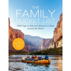 The Family Bucket List: 1, 000 Trips to Take and Memories to Make All Over the World | Kath Stathers (ISBN: 9780789344175)