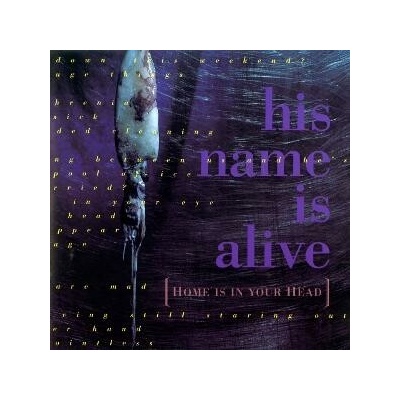 His Name Is Alive - Home Is In Your Head CD