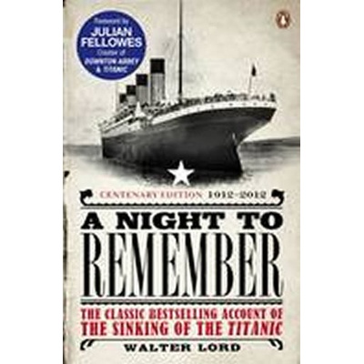 A Night to Remember - Walter Lord