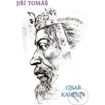 Císař Karel IV. - Jiří Tomáš