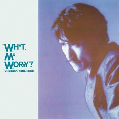 Yukihiro Takahashi - What, Me Worry? LP