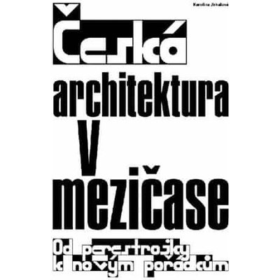 Česká architektura v mezičase - Karolína Jirkalová