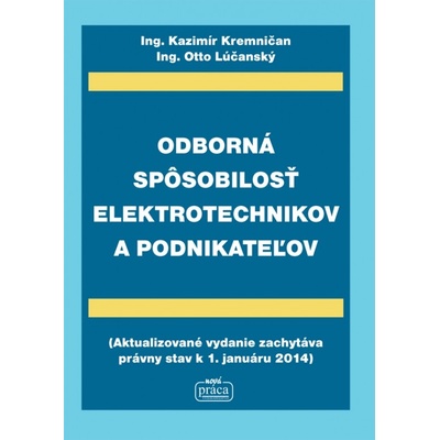 Odborná spôsobilosť elektrotechnikov a podnikateľov - Kremničan Kazimír, Lúčanský Otto