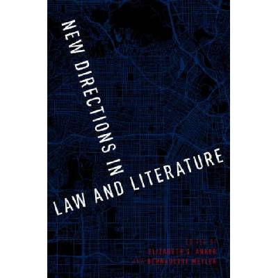 New Directions in Law and Literature | Elizabeth S. Anker, Bernadette Meyler