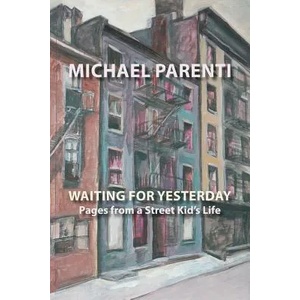 Waiting for Yesterday: Pages from a Street Kid's Life | MICHAEL PARENTI (ISBN: 9781599540580)