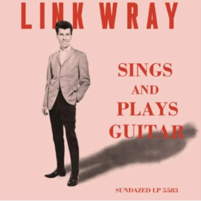 Sings and Plays Guitar - Link Wray LP
