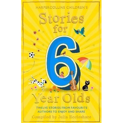 Stories for 6 Year Olds - Julia Eccleshare