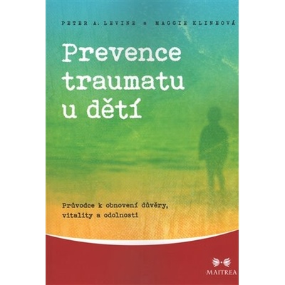 Klineová, Maggie - Prevence traumatu u dětí