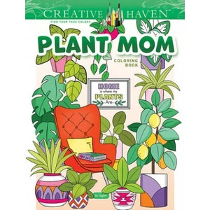 Creative Haven Plant Mom Coloring Book (ISBN: 9780486849652)