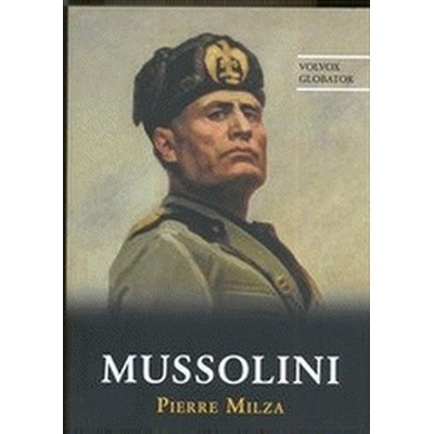 Mussolini Pierre Milza CZ Kniha