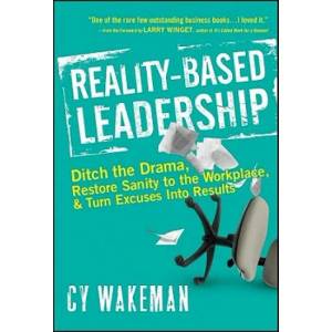 Reality-Based Leadership | Cy Wakeman (ISBN: 9780470613504)