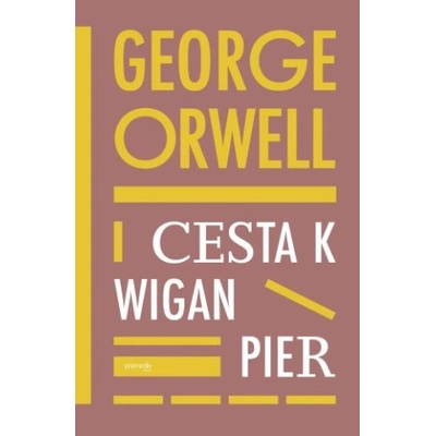 Cesta k Wigan Pier | George Orwell