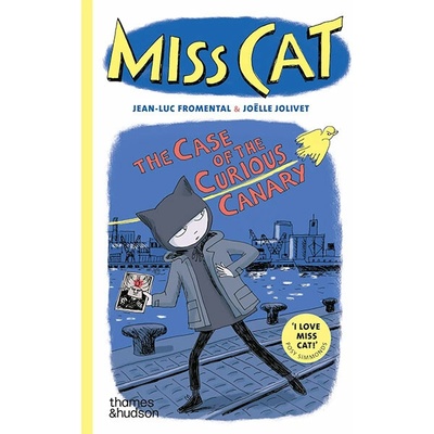 Thames & Hudson Ltd Miss Cat: The Case of the Curious Canary