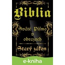 Biblia-Sväté písmo v obrazoch - Starý zákon