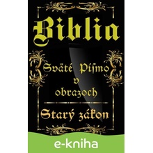 Biblia-Sväté písmo v obrazoch - Starý zákon