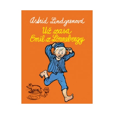 Už zasa Emil z Lönnebergy - Astrid Lindgrenová