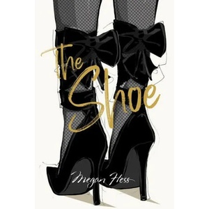 Megan Hess: The Shoe | Hess, Megan (ISBN: 9781743797389)