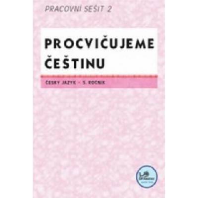 Procvičujeme češtinu 5. ročník pracovní sešit 2 Hana Mikulenková