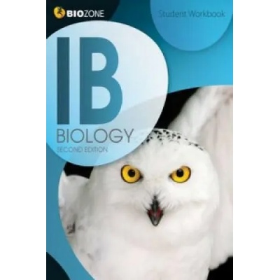 IB Biology Student Workbook | Lissa Bainbridge-Smith, Kent Pryor, Richard Allan