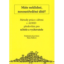 Máte neklidné, nesoustředěné dítě? - Drahomíra Jucovičová