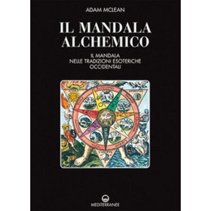 mandala alchemico. Il mandala nelle tradizioni esoteriche occidentali | Adam McLean (2022)