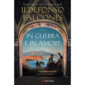 In guerra e in amore | Ildefonso Falcones (2025)
