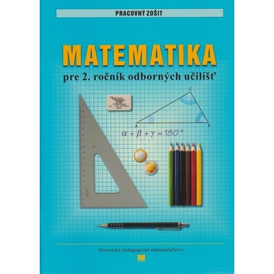 Pracovný zošit z matematiky pre 2. ročník odborných učilíšť (pre žiakov s mentálnym postihnutím)