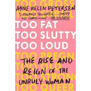 Too Fat, Too Slutty, Too Loud | Anne Helen Petersen (ISBN: 9780525534723)