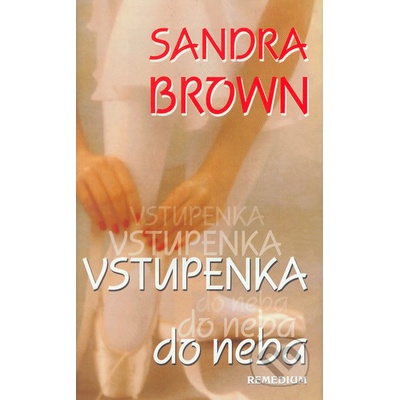Vstupenka do neba - Sandra Brown