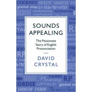 Sounds Appealing | David Crystal (ISBN: 9781781256107)