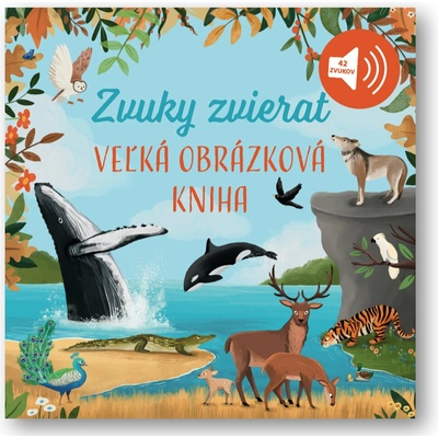 Veľká obrázková kniha - Zvuky zvierat