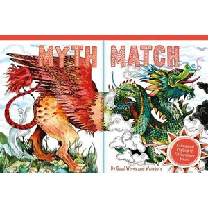 Myth Match: A Fantastical Flipbook of Extraordinary Beasts | Good Wives And Warriors (ISBN: 9781786271938)