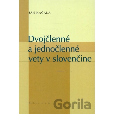 Dvojčlenné a jednočlenné vety v slovenčine - Ján Kačala