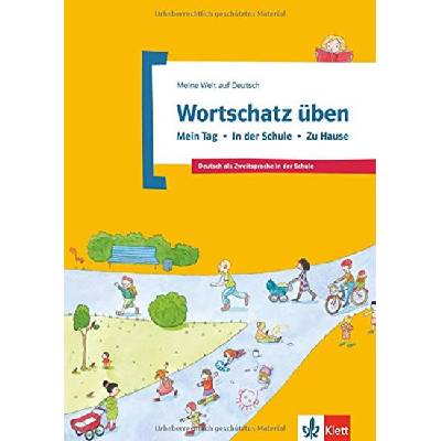 Wortschatz üben Bd 1: Mein Tag – Schule – Hause - neuveden